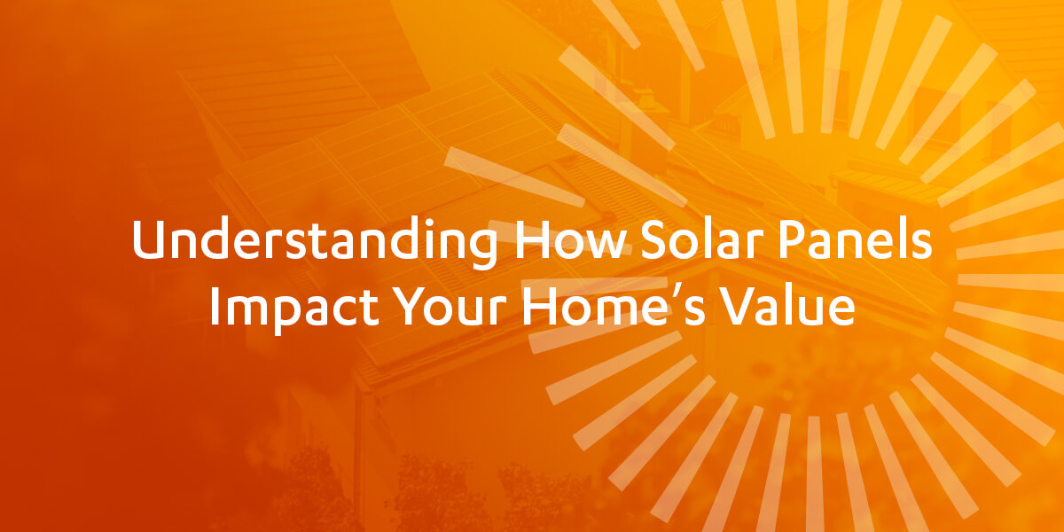 Understanding solar panels and how they impact home value